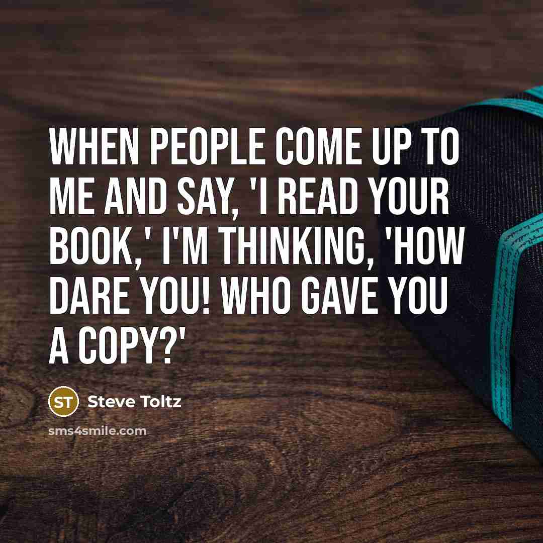 “When people come up to me and say, 'I read…” quote by Steve Toltz