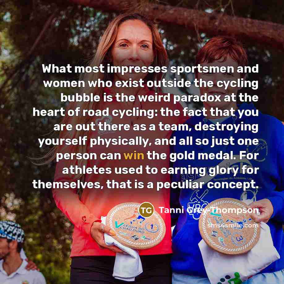 “What most impresses sportsmen and women who exist outside the…” quote by Tanni Grey-Thompson