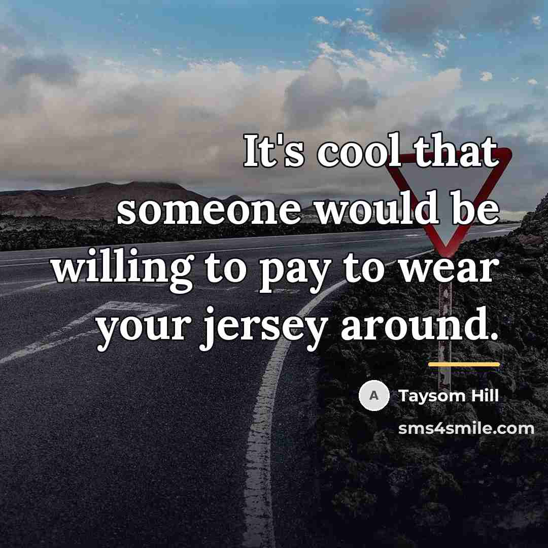 “It's cool that someone would be willing to pay to…” quote by Taysom Hill
