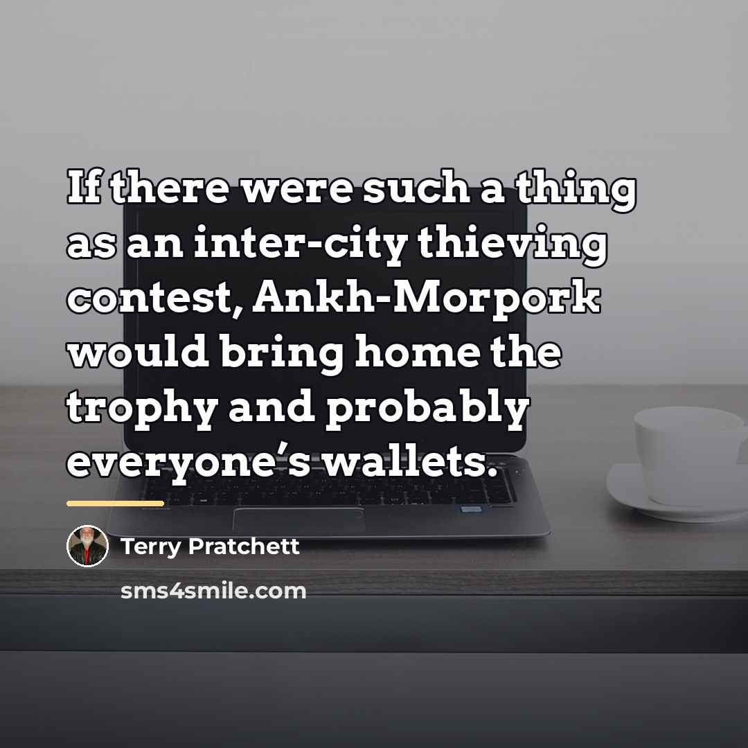 “If there were such a thing as an inter-city thieving…” quote by Terry Pratchett