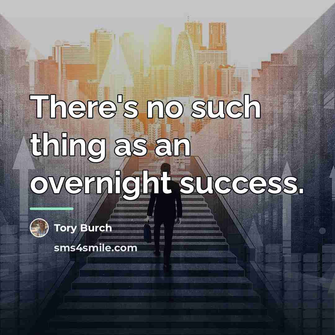 “There's no such thing as an overnight success.…” quote by Tory Burch