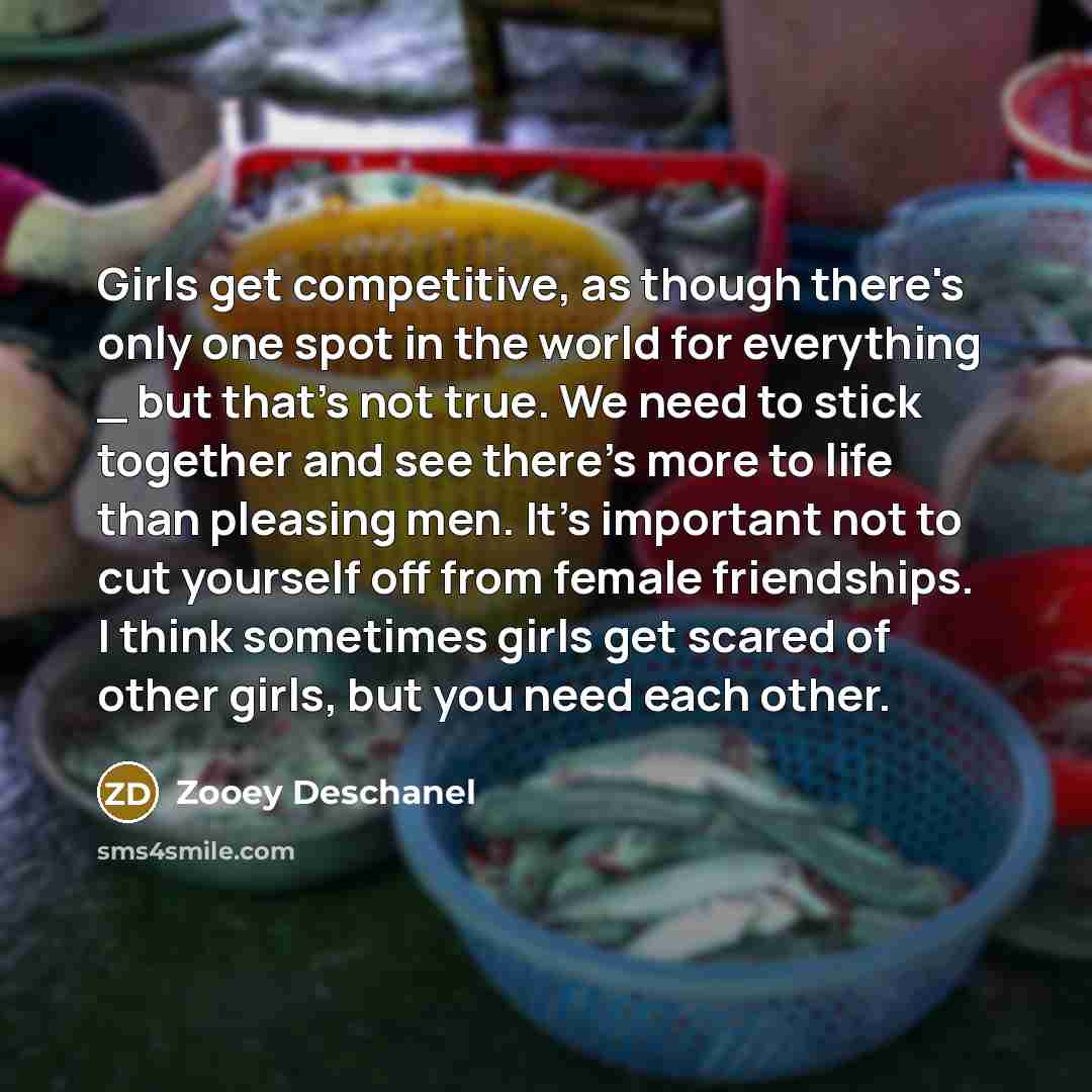 “Girls get competitive, as though there's only one spot in…” quote by Zooey Deschanel