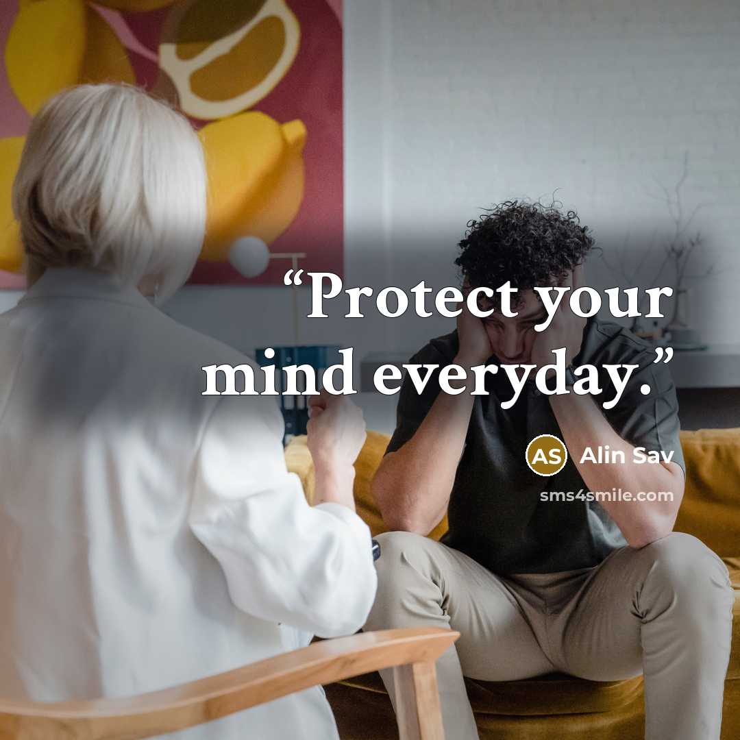 “Protect your mind everyday.” quote by Alin Sav