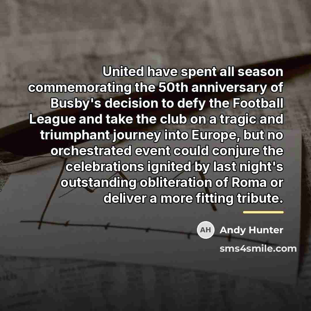 “United have spent all season commemorating the 50th anniversary of…” quote by Andy Hunter