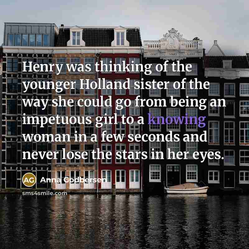 “Henry was thinking of the younger Holland sister of the…” quote by Anna Godbersen