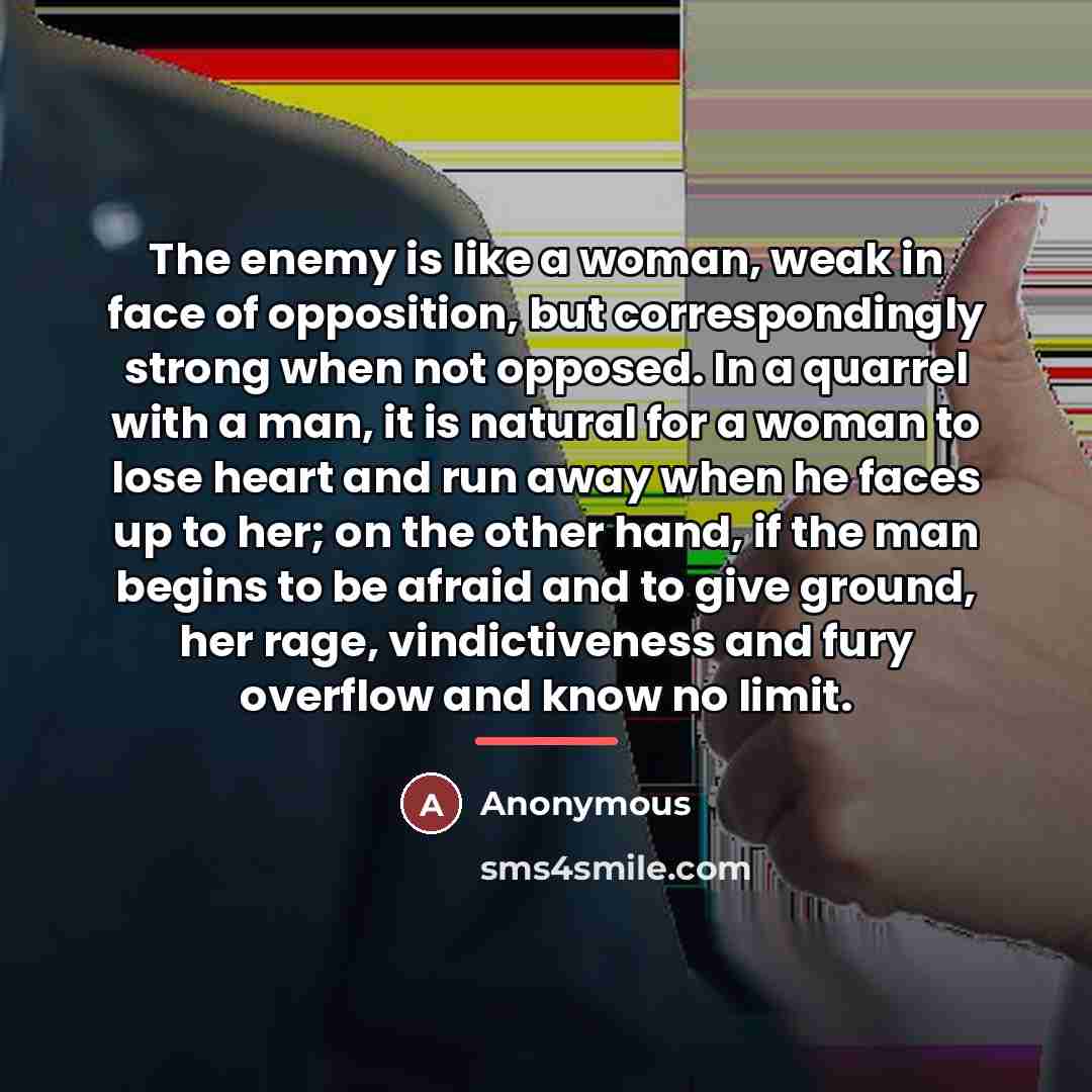 “The enemy is like a woman, weak in face of…” quote by Anonymous