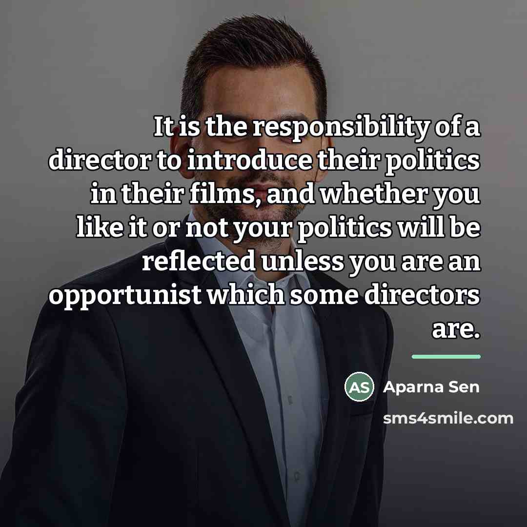 “It is the responsibility of a director to introduce their…” quote by Aparna Sen