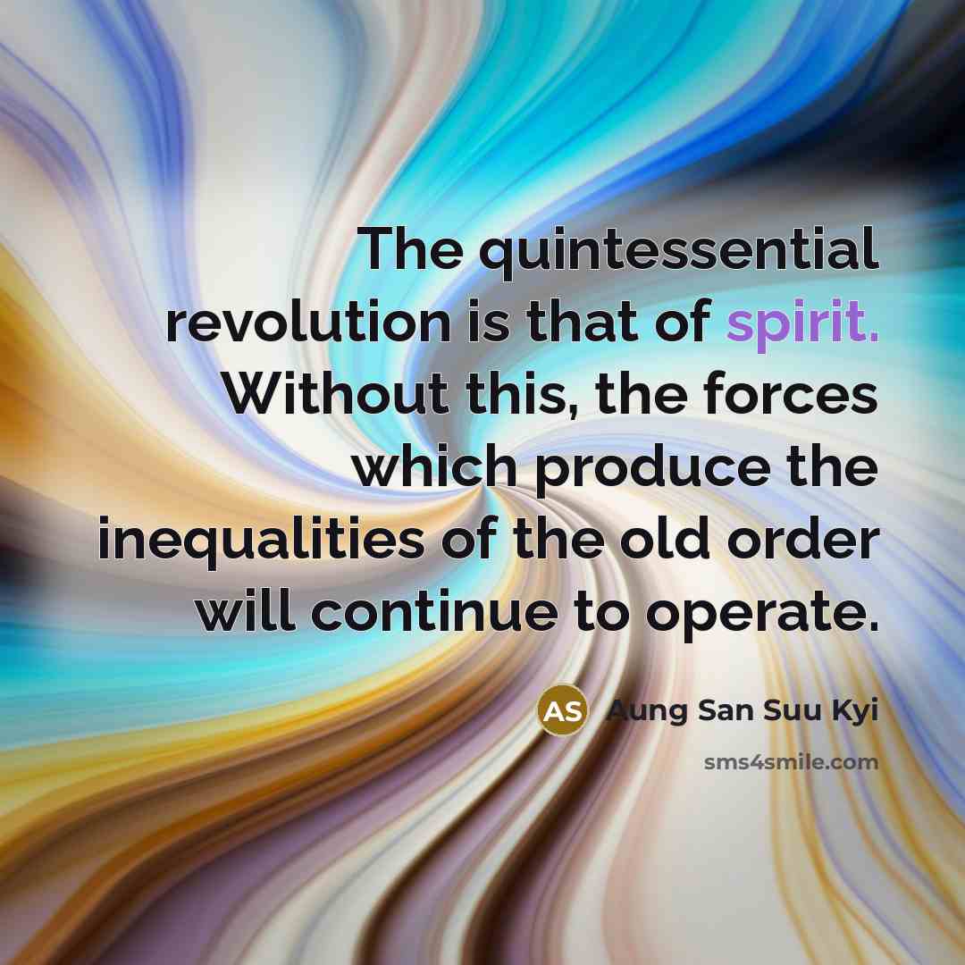 “The quintessential revolution is that of spirit. Without this, the…” quote by Aung San Suu Kyi