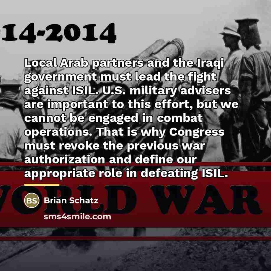 “Local Arab partners and the Iraqi government must lead the…” quote by Brian Schatz