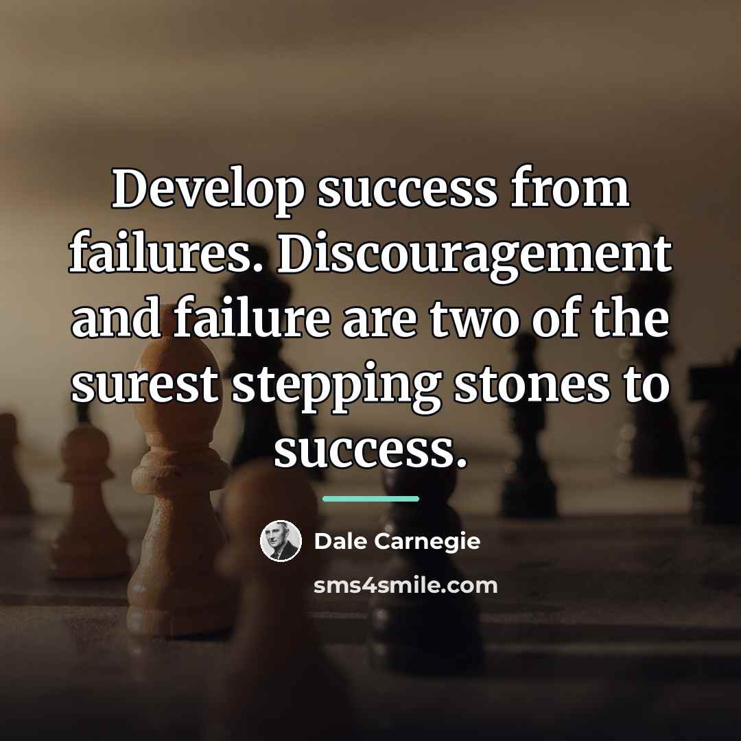 “Develop success from failures. Discouragement and failure are two of…” quote by Dale Carnegie
