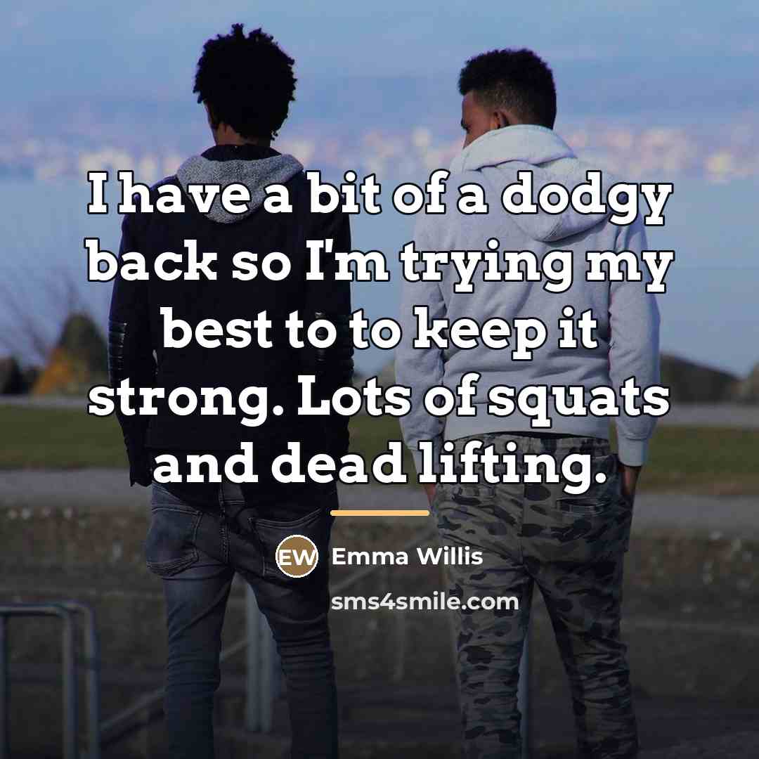 “I have a bit of a dodgy back so I'm…” quote by Emma Willis