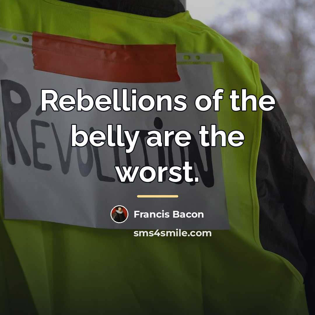 “Rebellions of the belly are the worst.…” quote by Francis Bacon