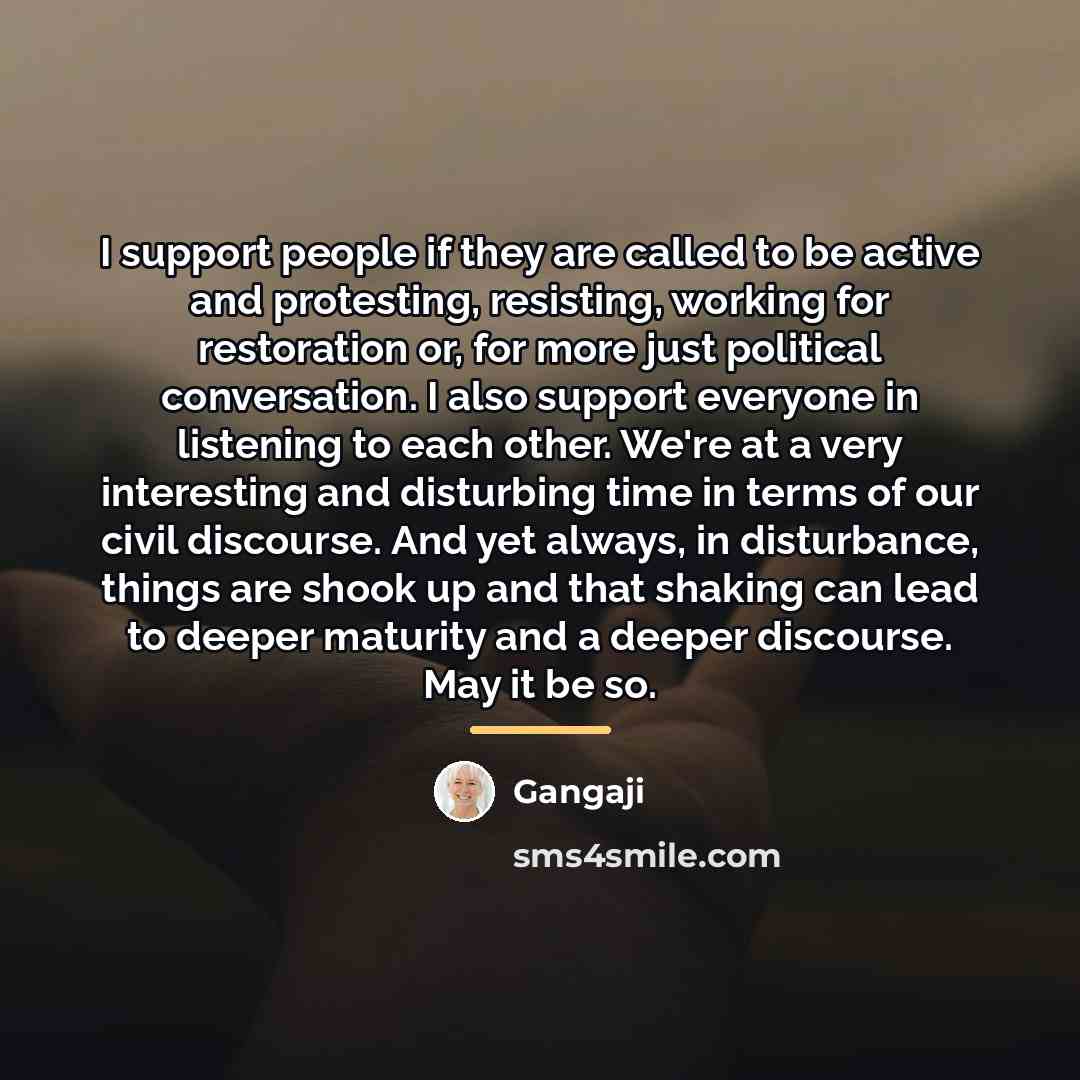 “I support people if they are called to be active…” quote by Gangaji