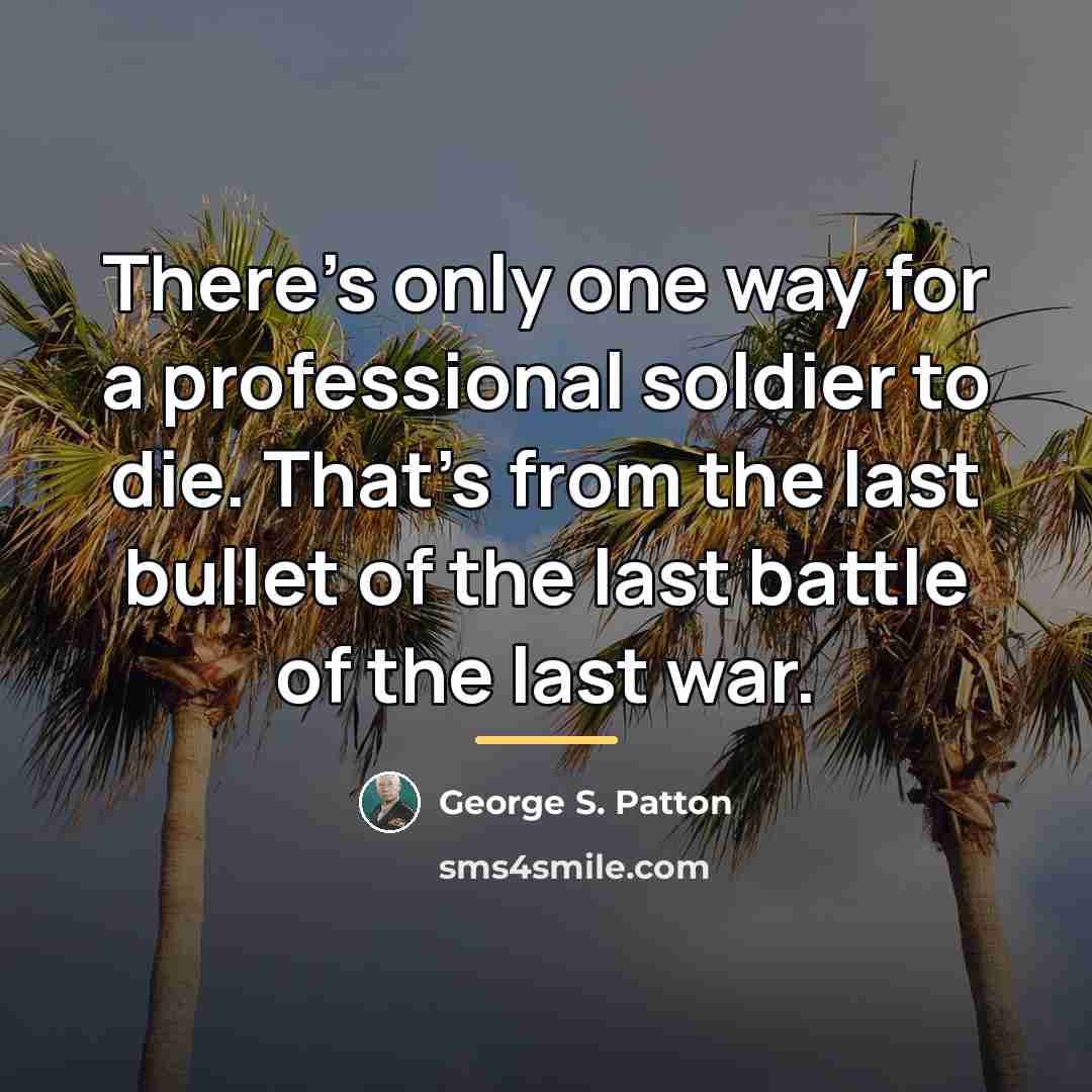 “There's only one way for a professional soldier to die.…” quote by George S. Patton
