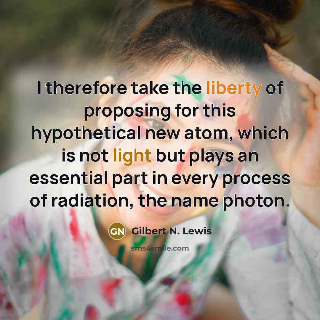 “I therefore take the liberty of proposing for this hypothetical…” quote by Gilbert N. Lewis
