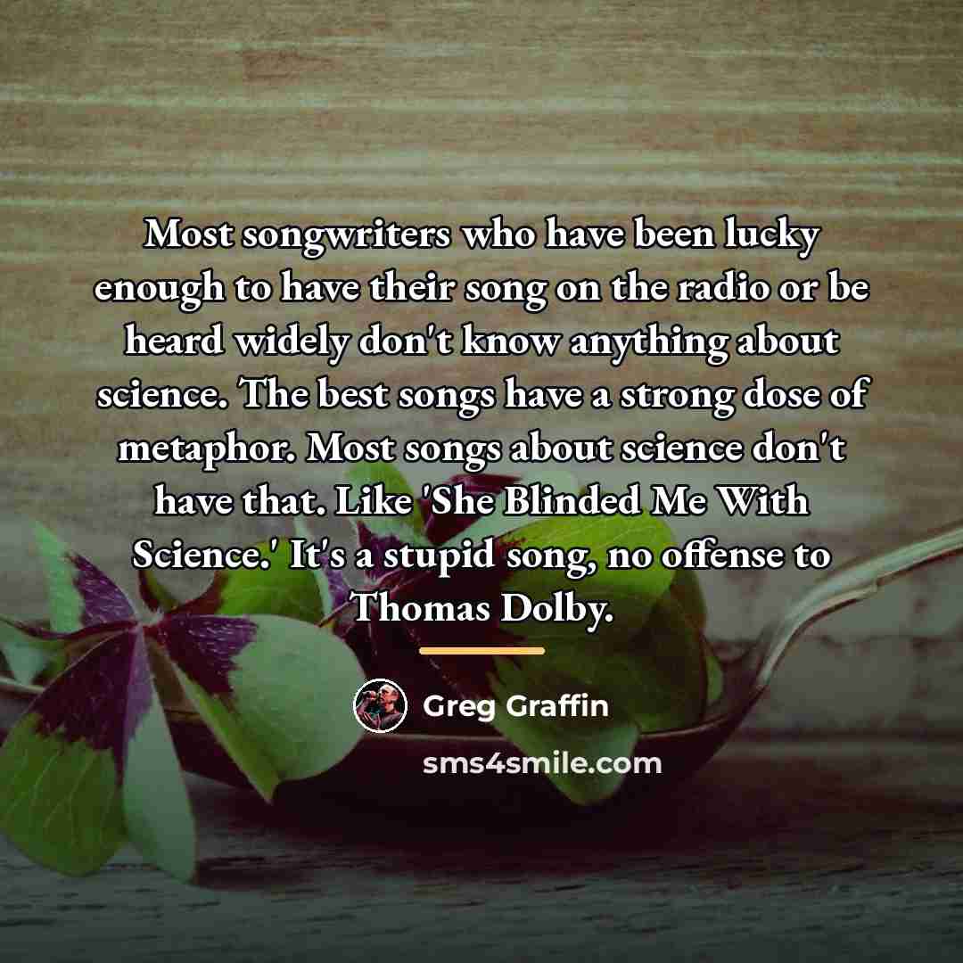 “Most songwriters who have been lucky enough to have their…” quote by Greg Graffin