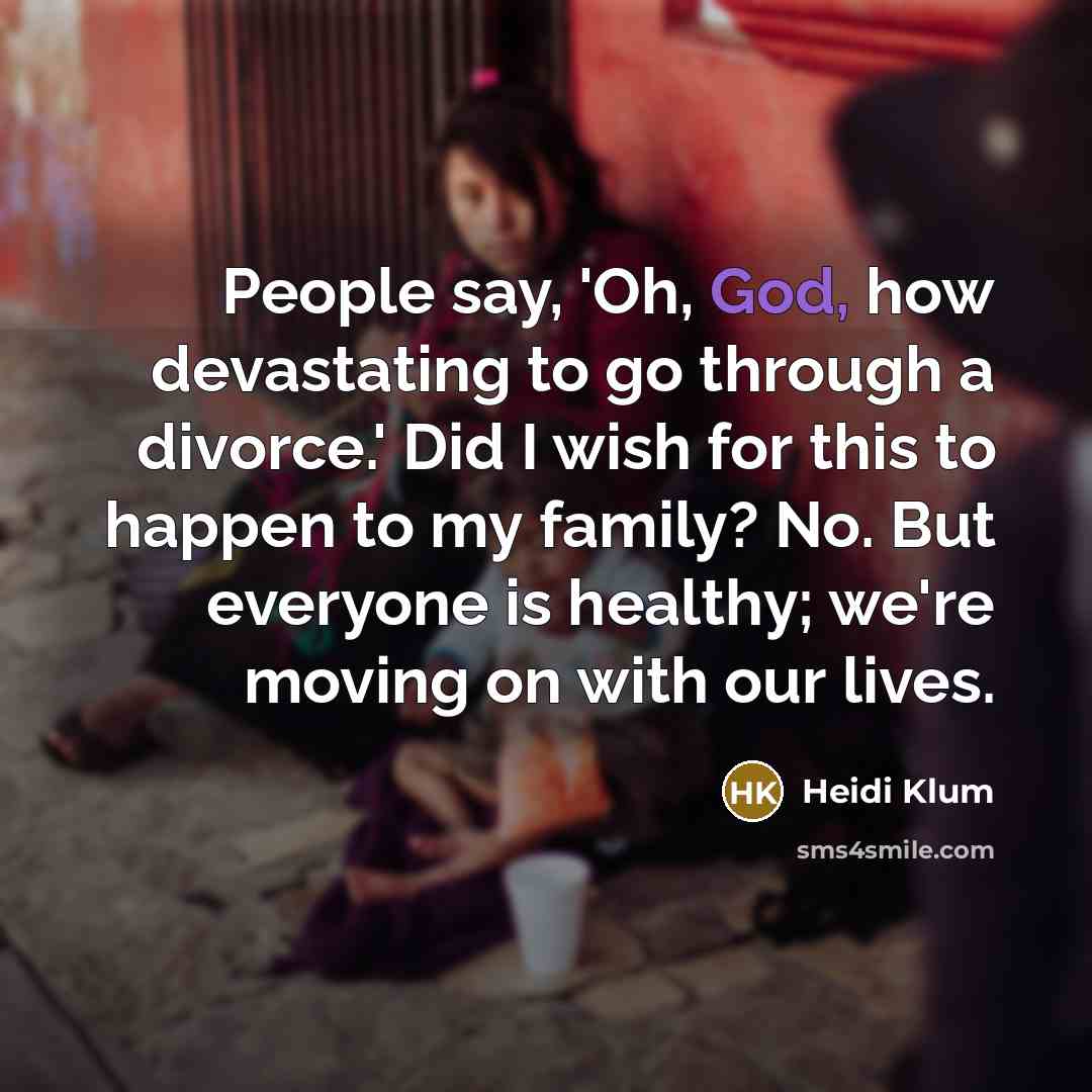 “People say, 'Oh, God, how devastating to go through a…” quote by Heidi Klum