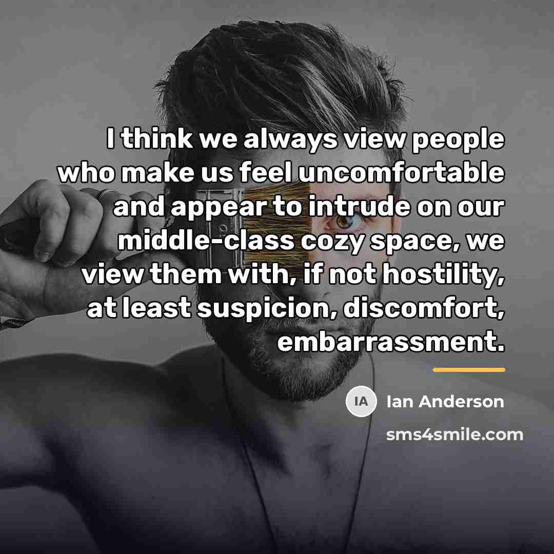 “I think we always view people who make us feel…” quote by Ian Anderson