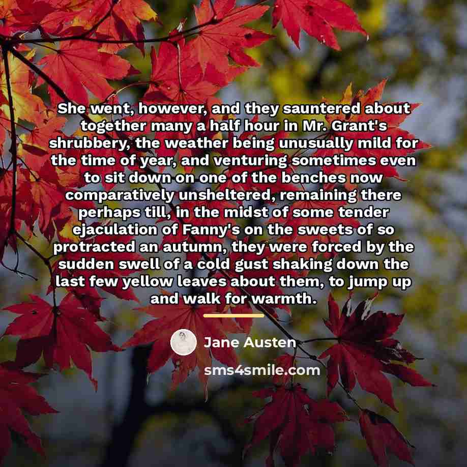 “She went, however, and they sauntered about together many a…” quote by Jane Austen