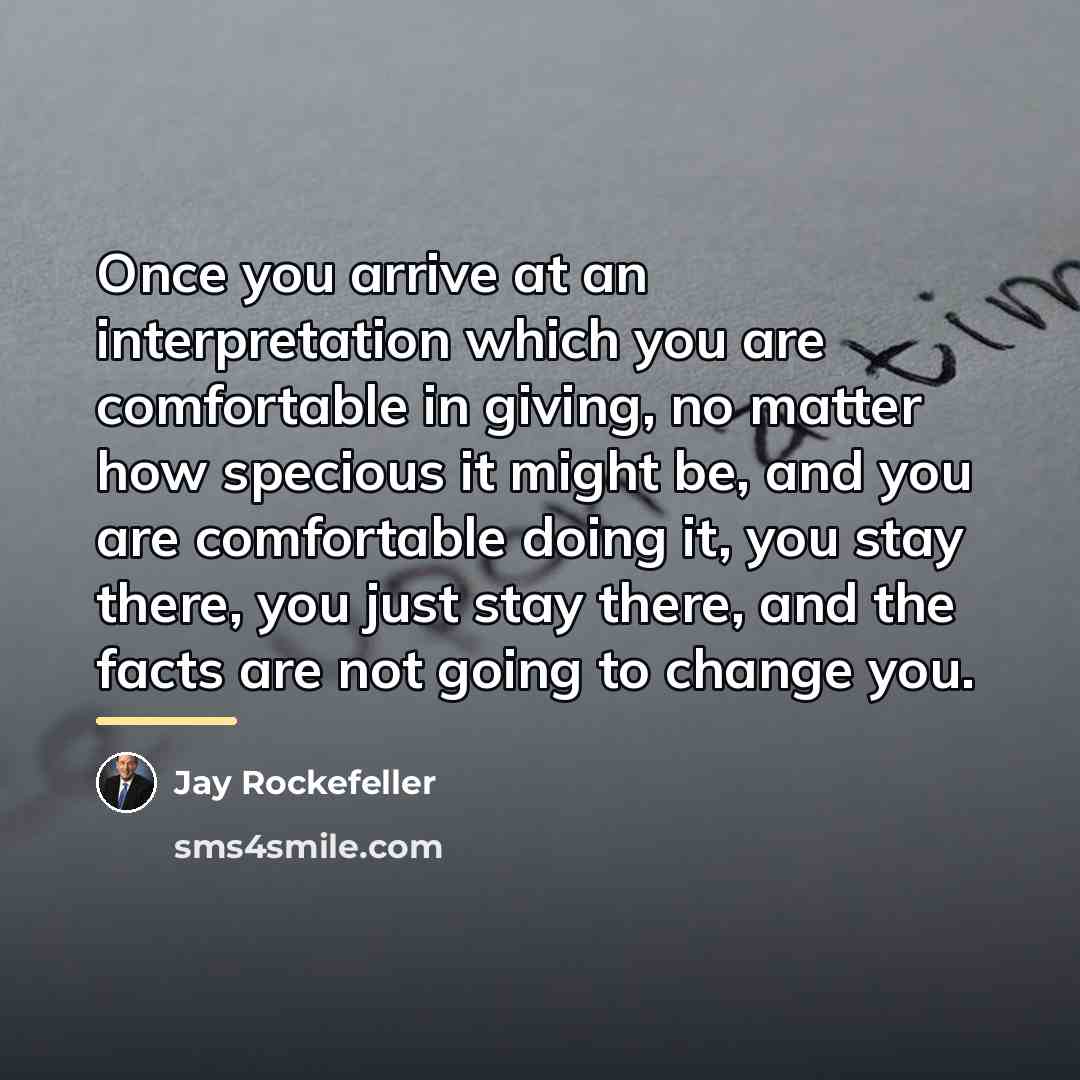 “Once you arrive at an interpretation which you are comfortable…” quote by Jay Rockefeller