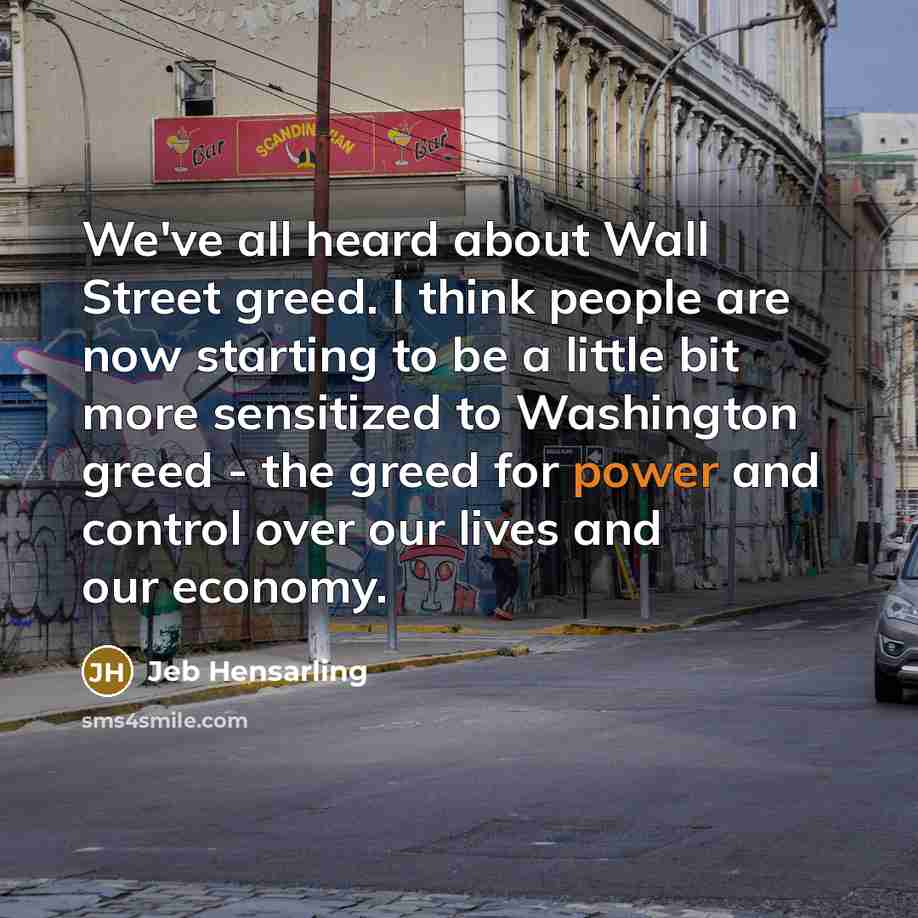 “We've all heard about Wall Street greed. I think people…” quote by Jeb Hensarling