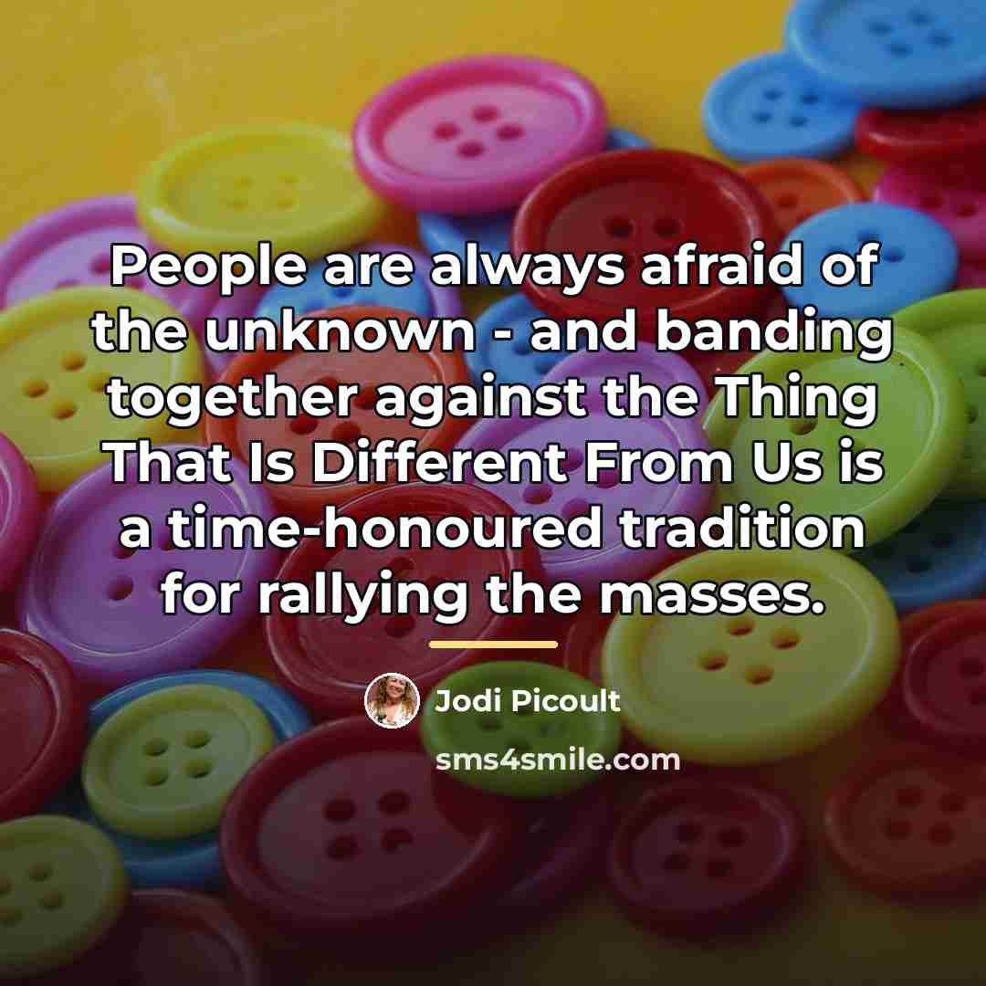 “People are always afraid of the unknown - and banding…” quote by Jodi Picoult