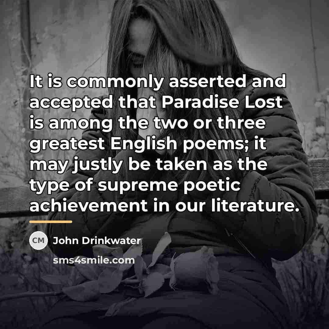 “It is commonly asserted and accepted that Paradise Lost is…” quote by John Drinkwater