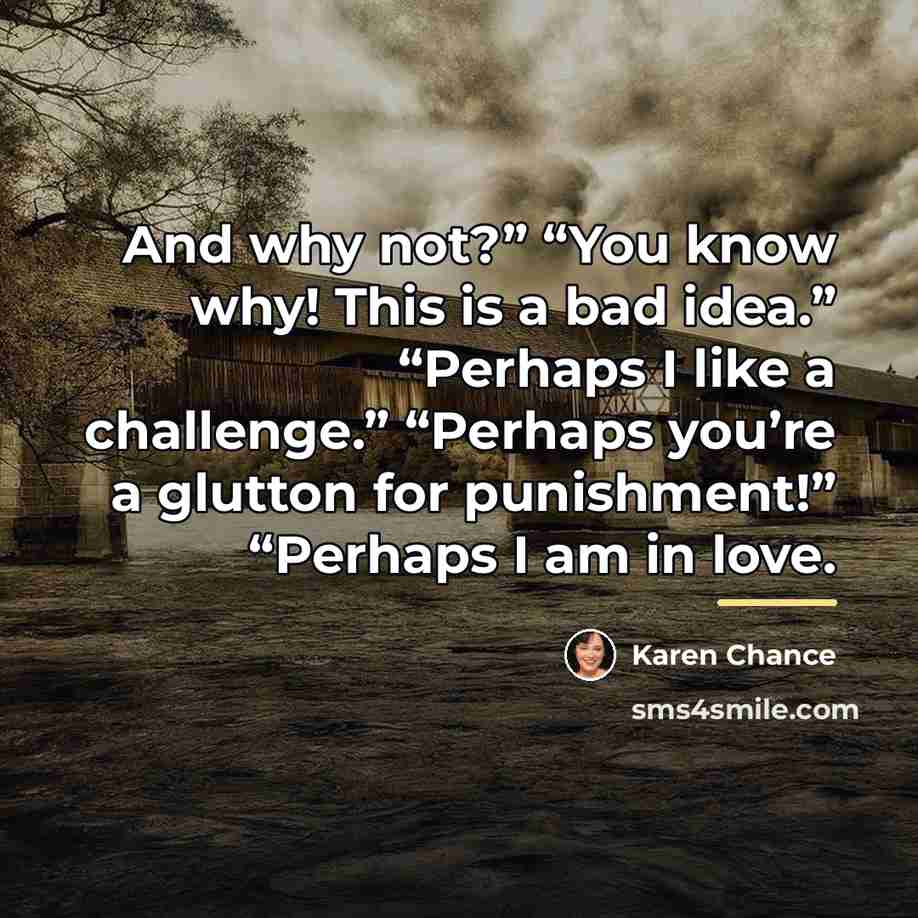 “And why not?” “You know why! This is a bad…” quote by Karen Chance