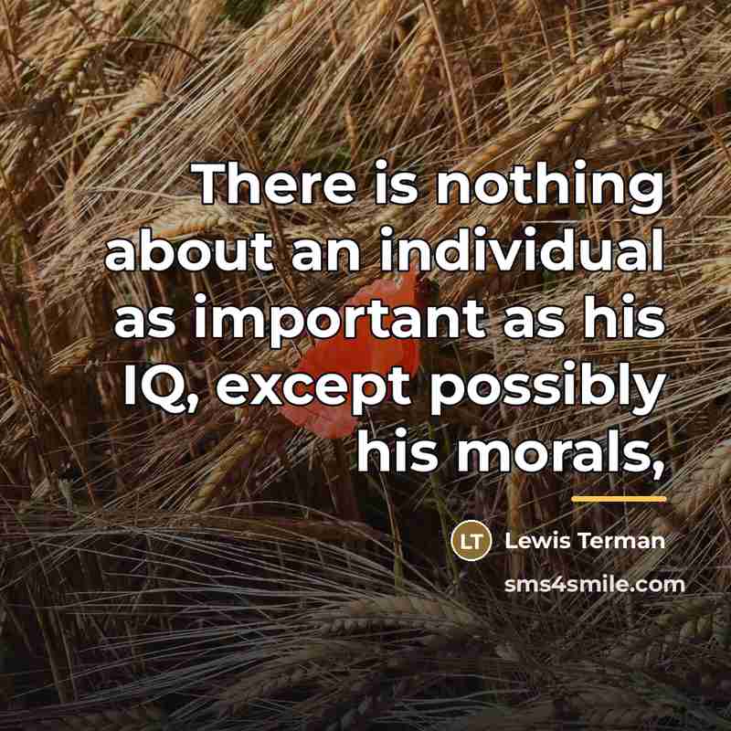 “There is nothing about an individual as important as his…” quote by Lewis Terman