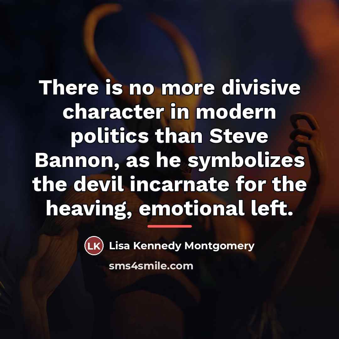 “There is no more divisive character in modern politics than…” quote by Lisa Kennedy Montgomery
