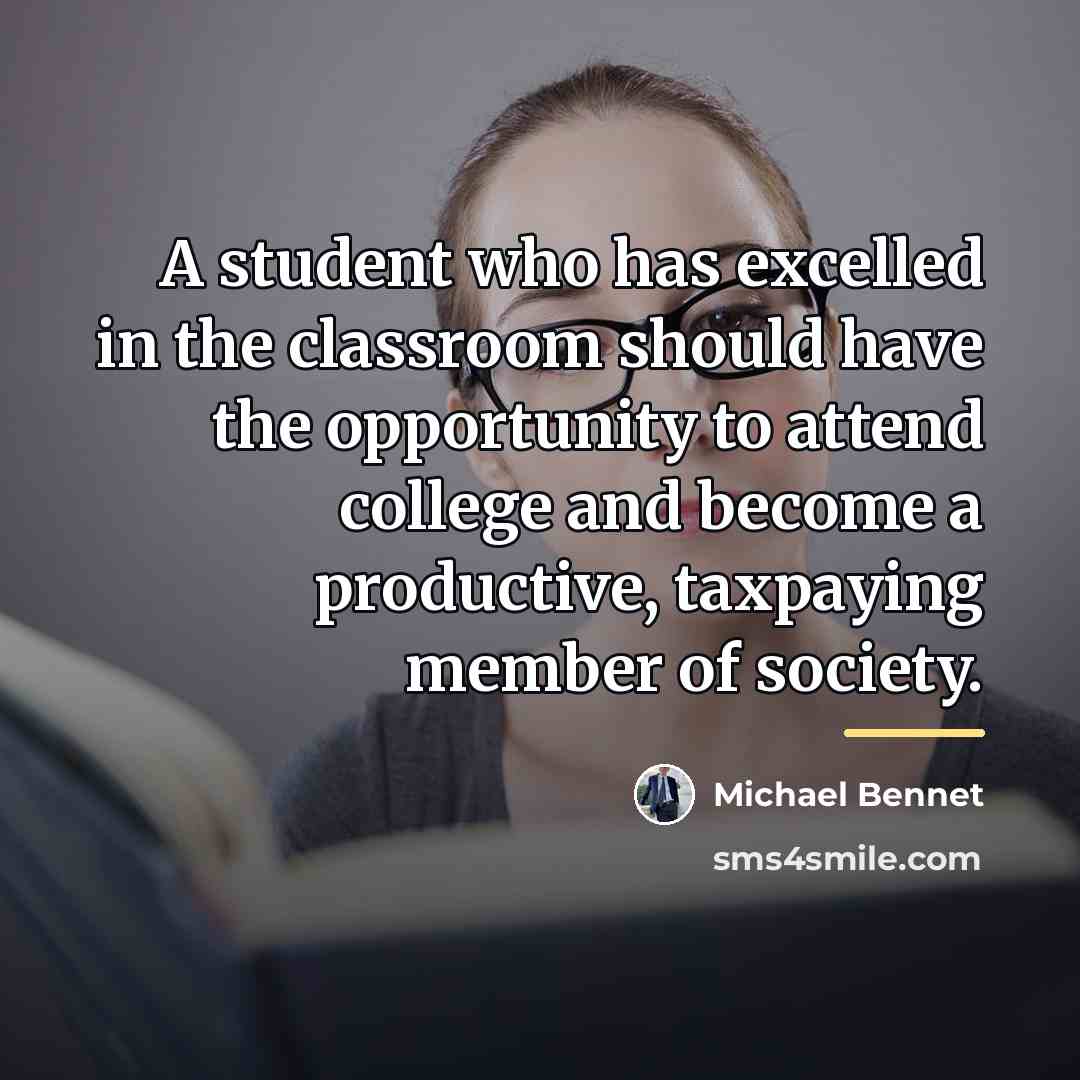 “A student who has excelled in the classroom should have…” quote by Michael Bennet