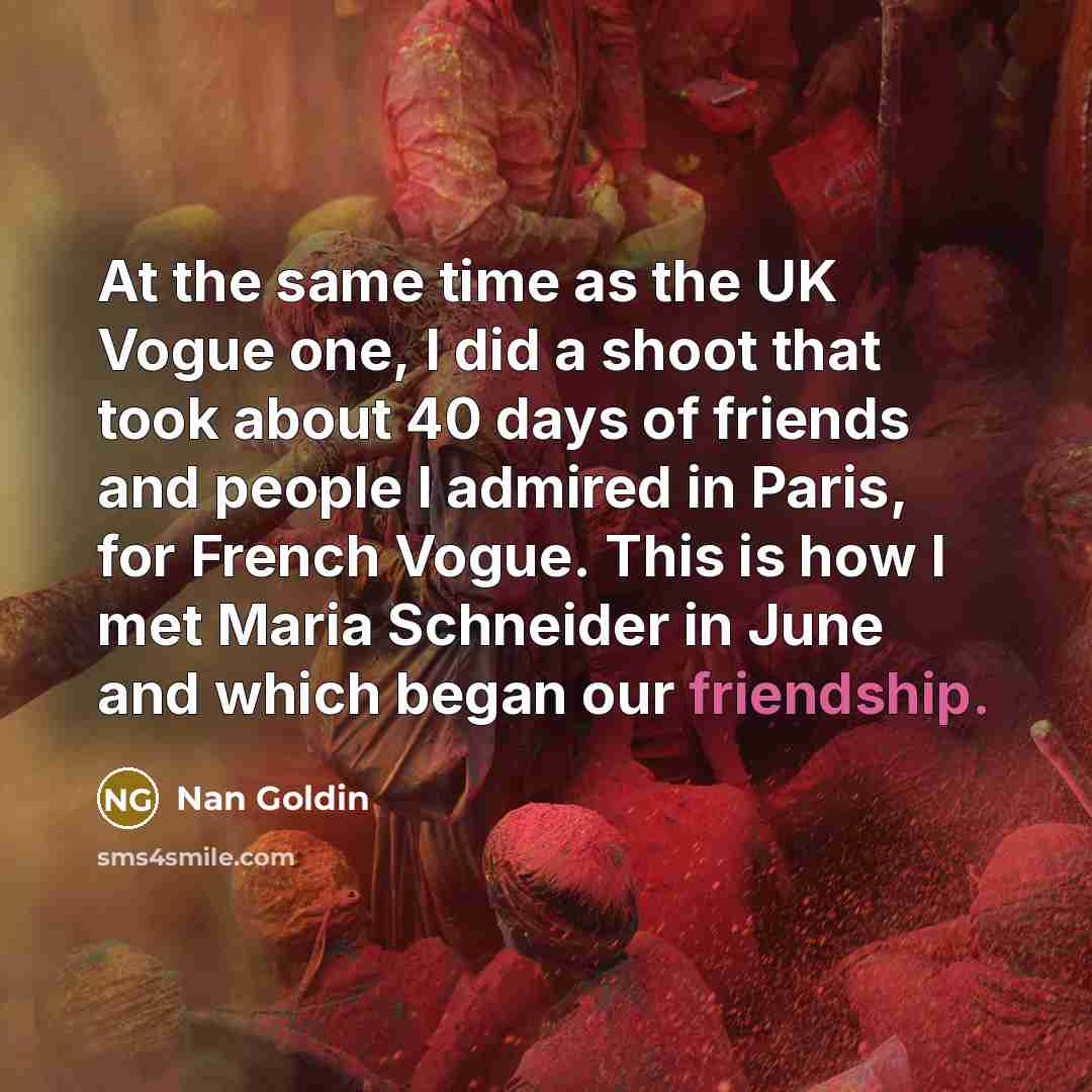 “At the same time as the UK Vogue one, I…” quote by Nan Goldin