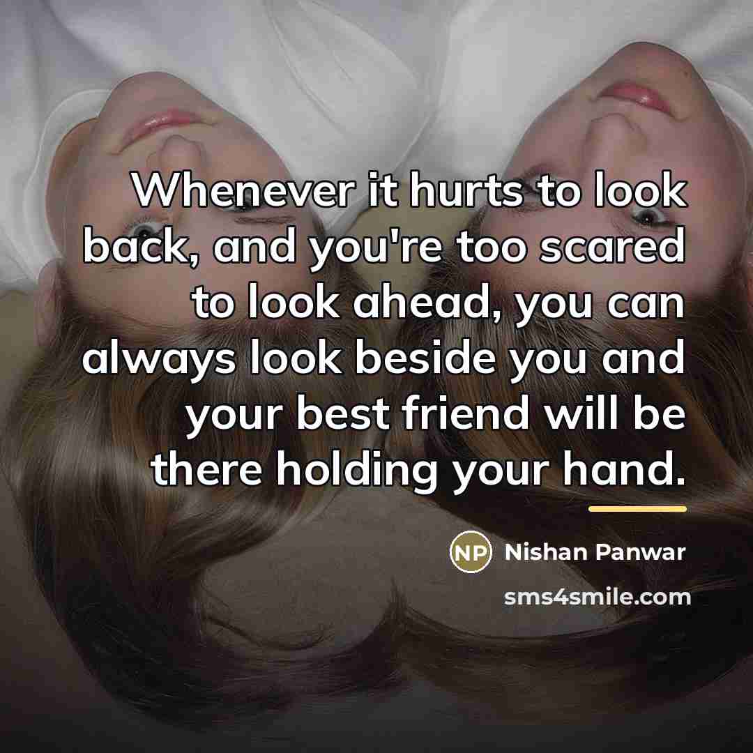 “Whenever it hurts to look back, and you're too scared…” quote by Nishan Panwar