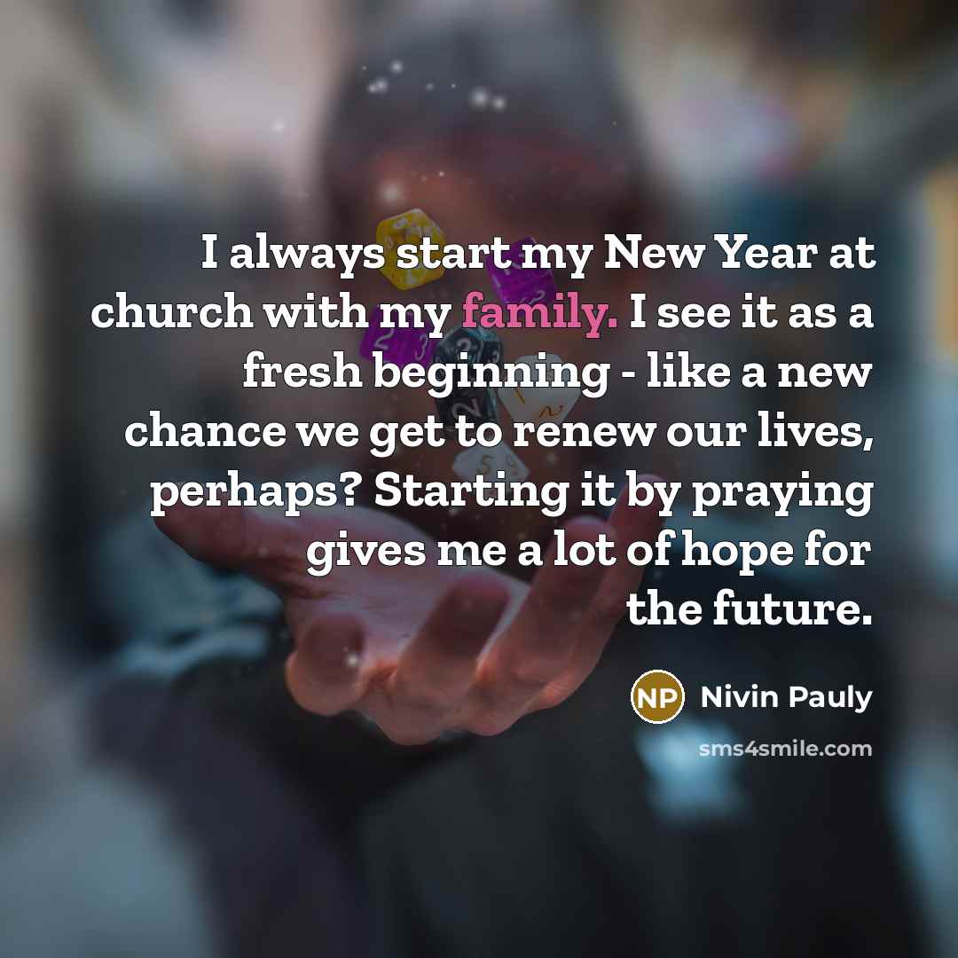 “I always start my New Year at church with my…” quote by Nivin Pauly