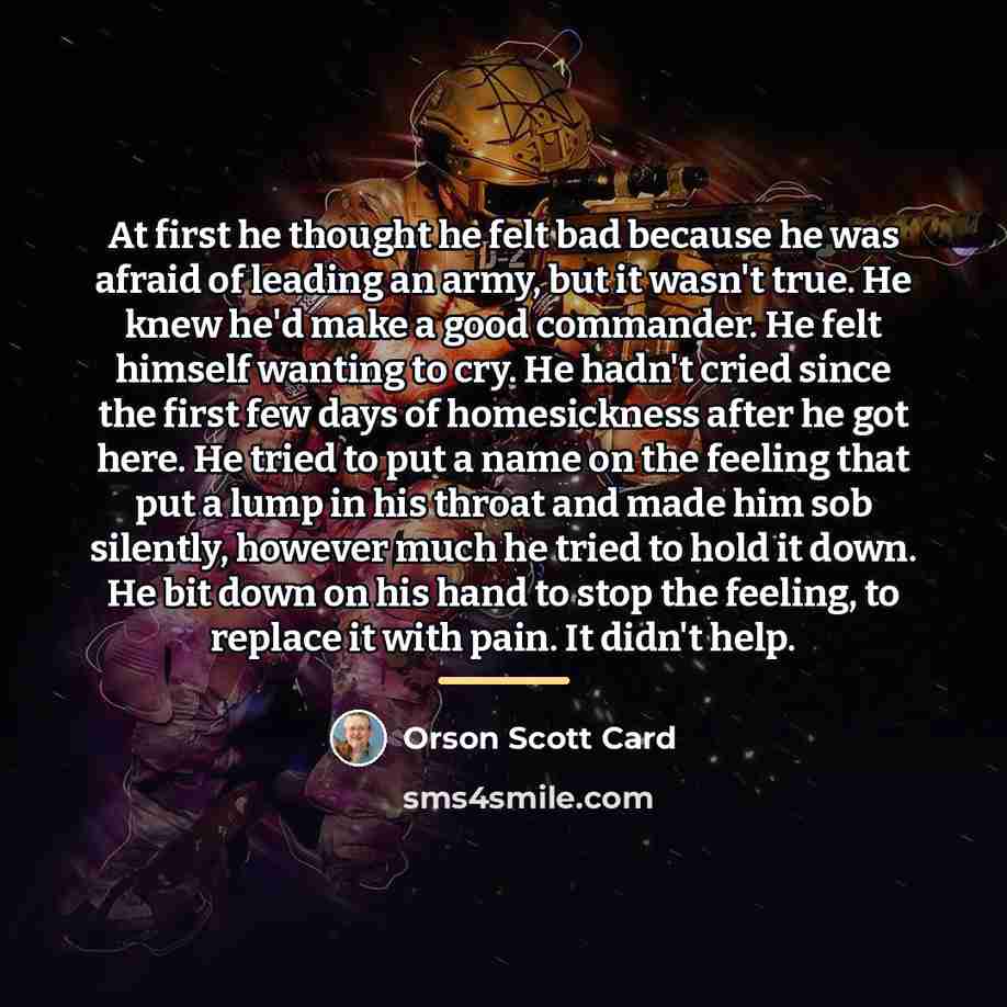 “At first he thought he felt bad because he was…” quote by Orson Scott Card
