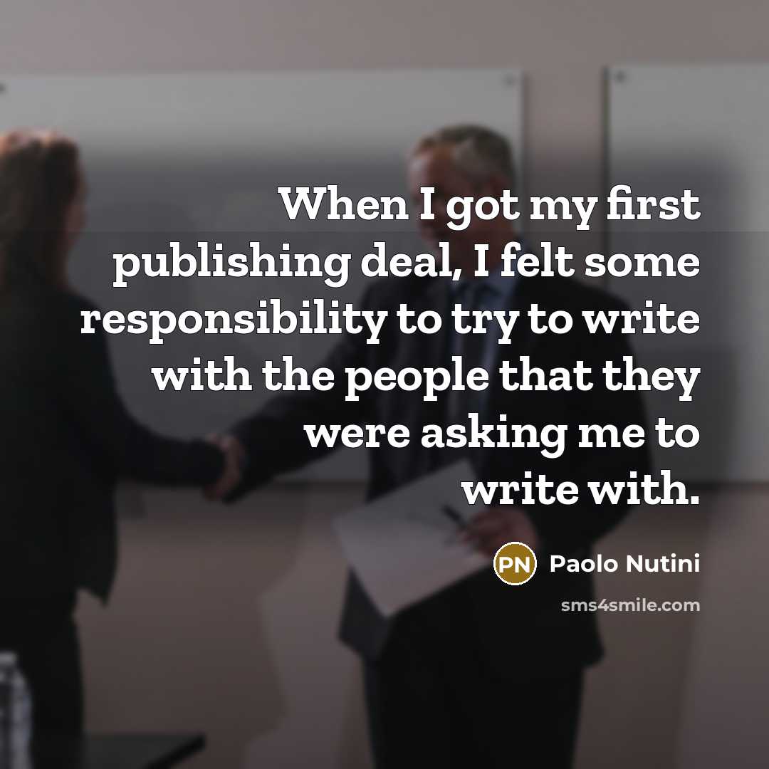 “When I got my first publishing deal, I felt some…” quote by Paolo Nutini