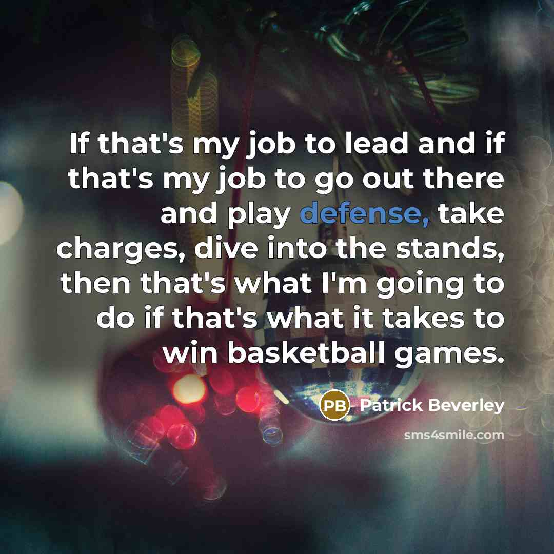 “If that's my job to lead and if that's my…” quote by Patrick Beverley