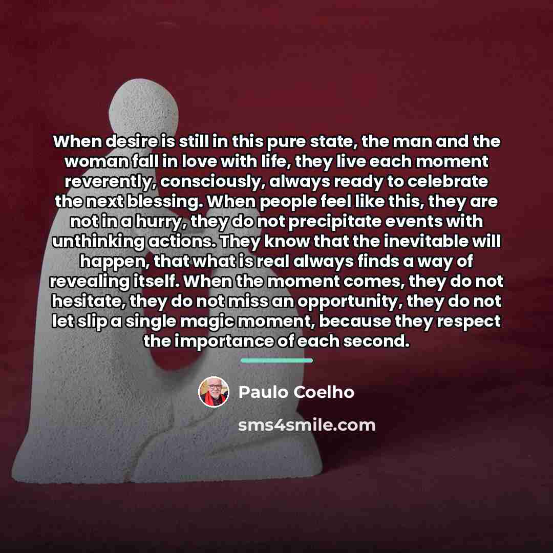 “When desire is still in this pure state, the man…” quote by Paulo Coelho