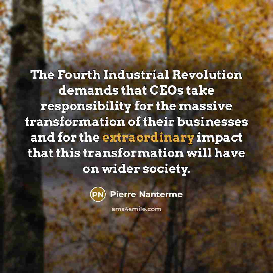 “The Fourth Industrial Revolution demands that CEOs take responsibility for…” quote by Pierre Nanterme