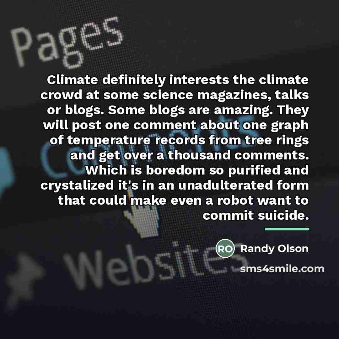 “Climate definitely interests the climate crowd at some science magazines,…” quote by Randy Olson
