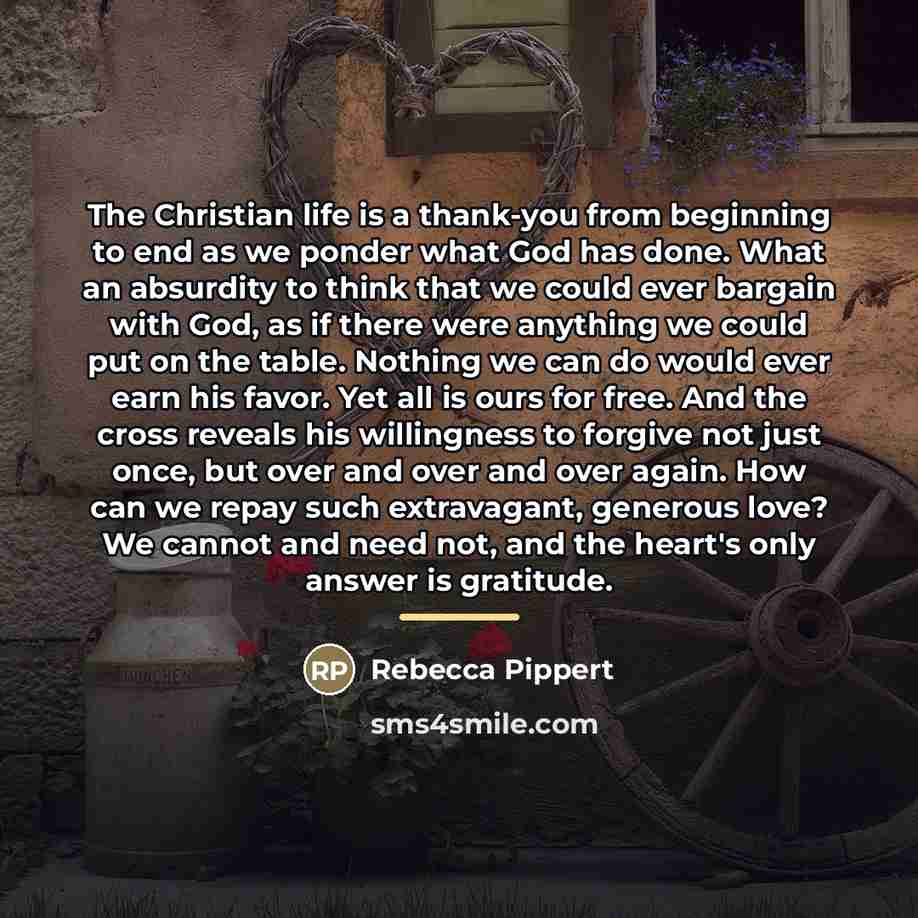 “The Christian life is a thank-you from beginning to end…” quote by Rebecca Pippert
