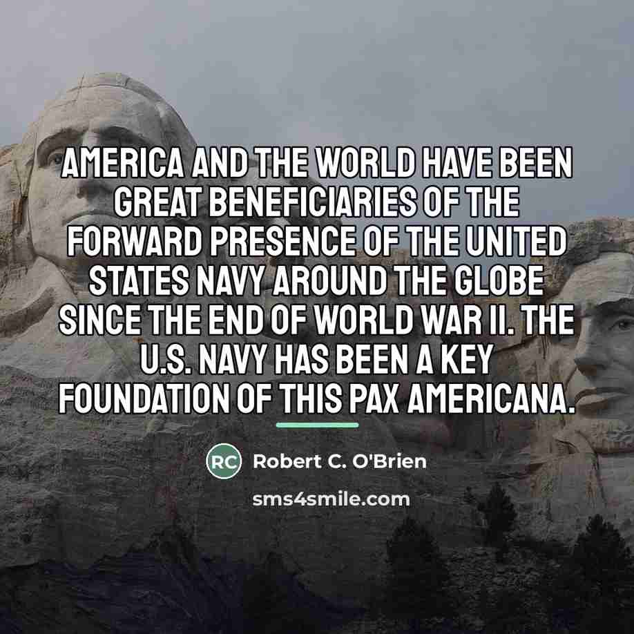 “America and the world have been great beneficiaries of the…” quote by Robert C. O'Brien