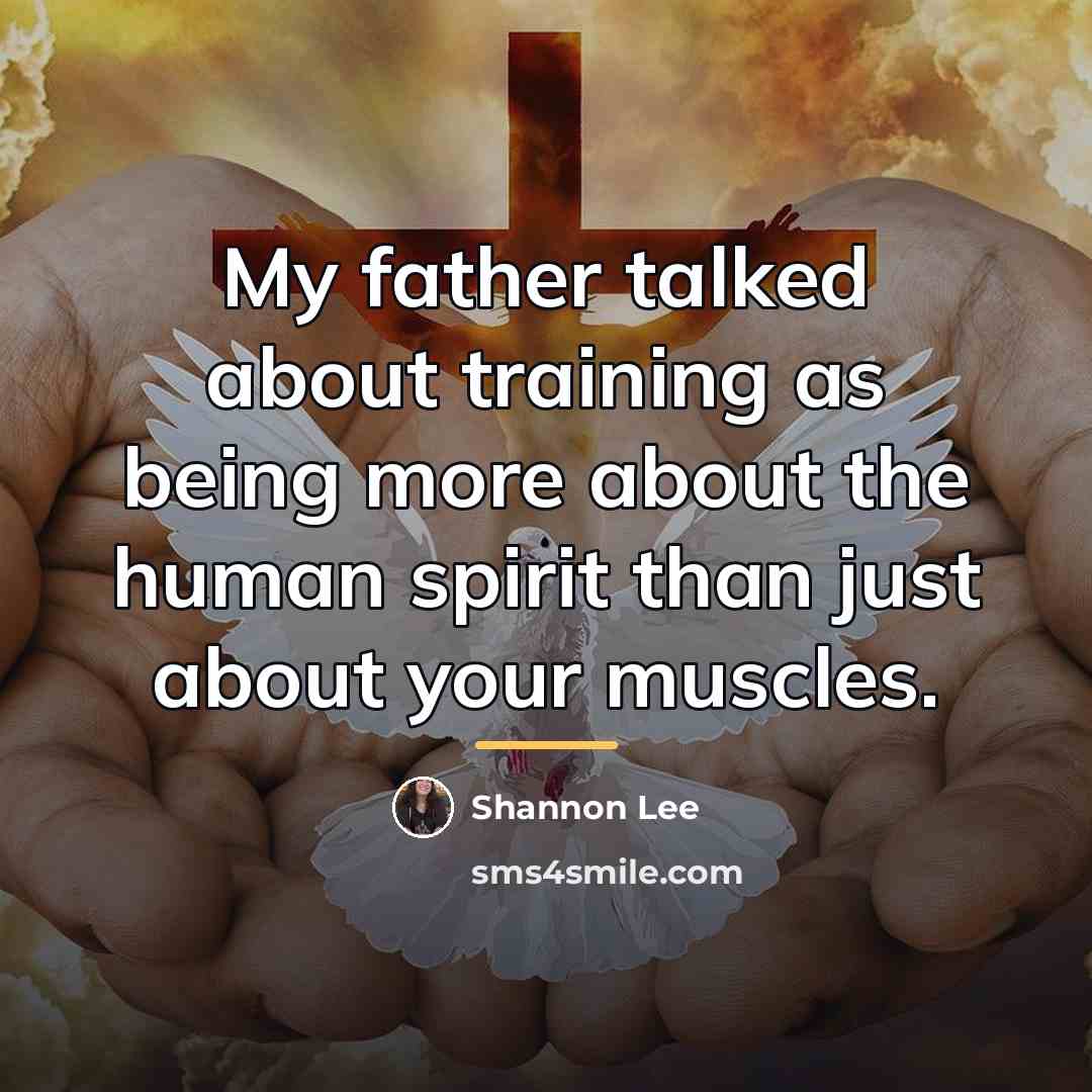 “My father talked about training as being more about the…” quote by Shannon Lee