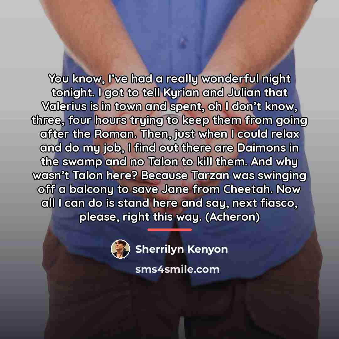 “You know, I’ve had a really wonderful night tonight. I…” quote by Sherrilyn Kenyon