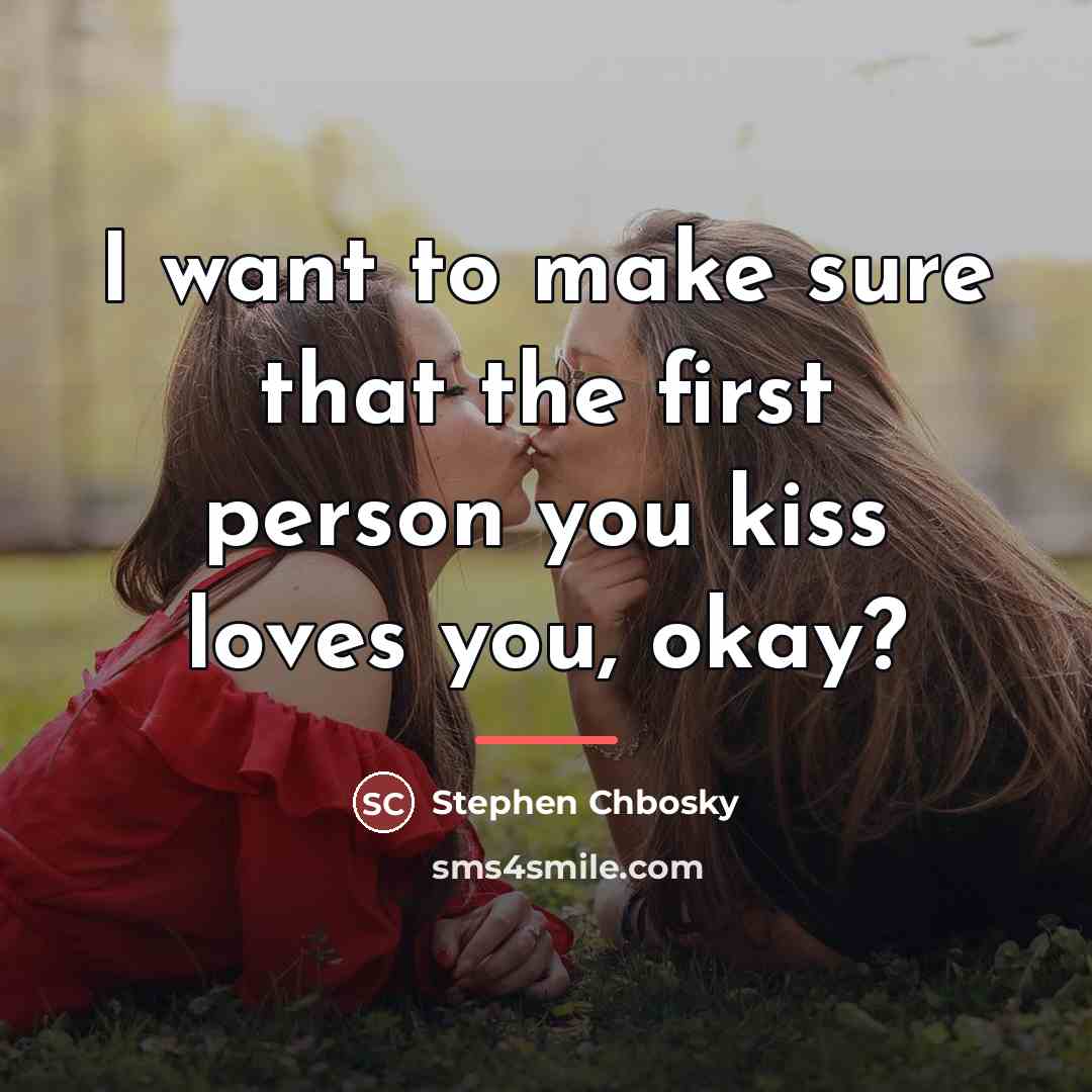 “I want to make sure that the first person you…” quote by Stephen Chbosky