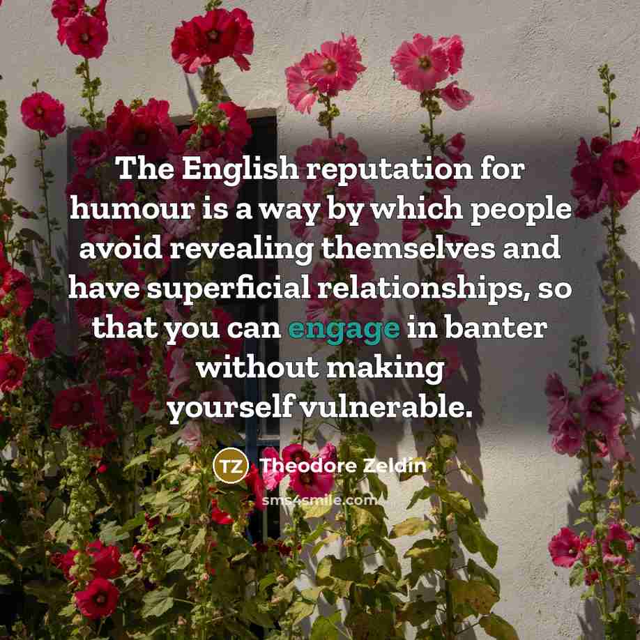 “The English reputation for humour is a way by which…” quote by Theodore Zeldin