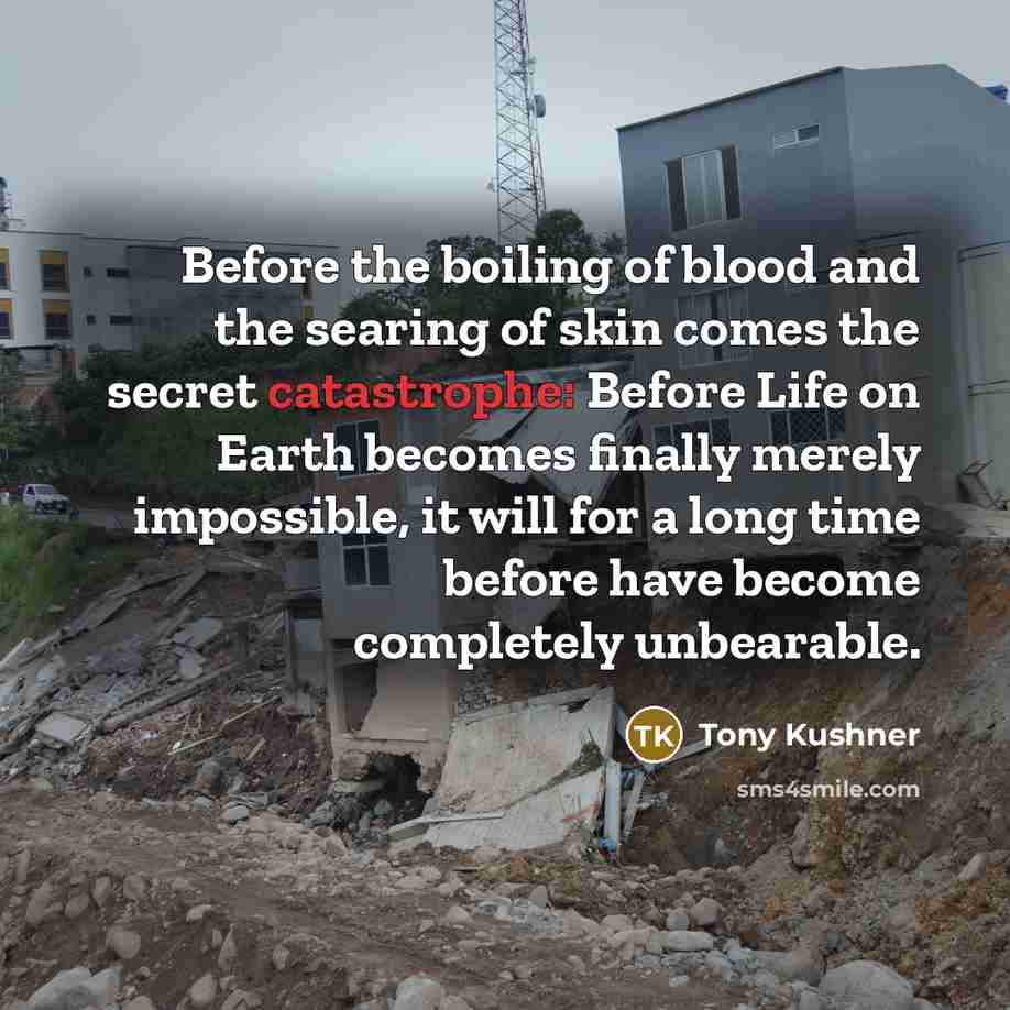“Before the boiling of blood and the searing of skin…” quote by Tony Kushner