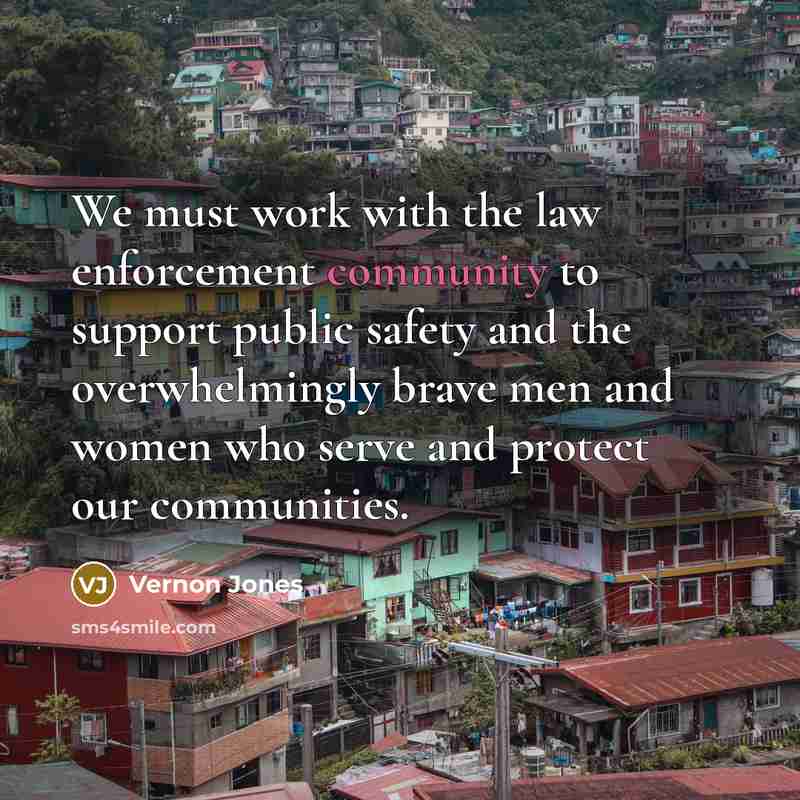 “We must work with the law enforcement community to support…” quote by Vernon Jones