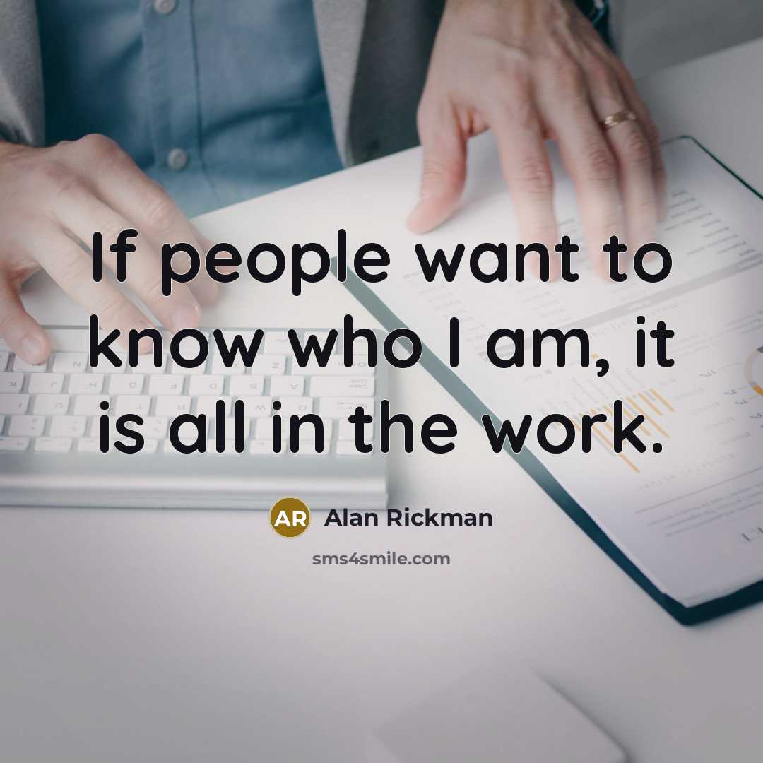 “If people want to know who I am, it is…” quote by Alan Rickman