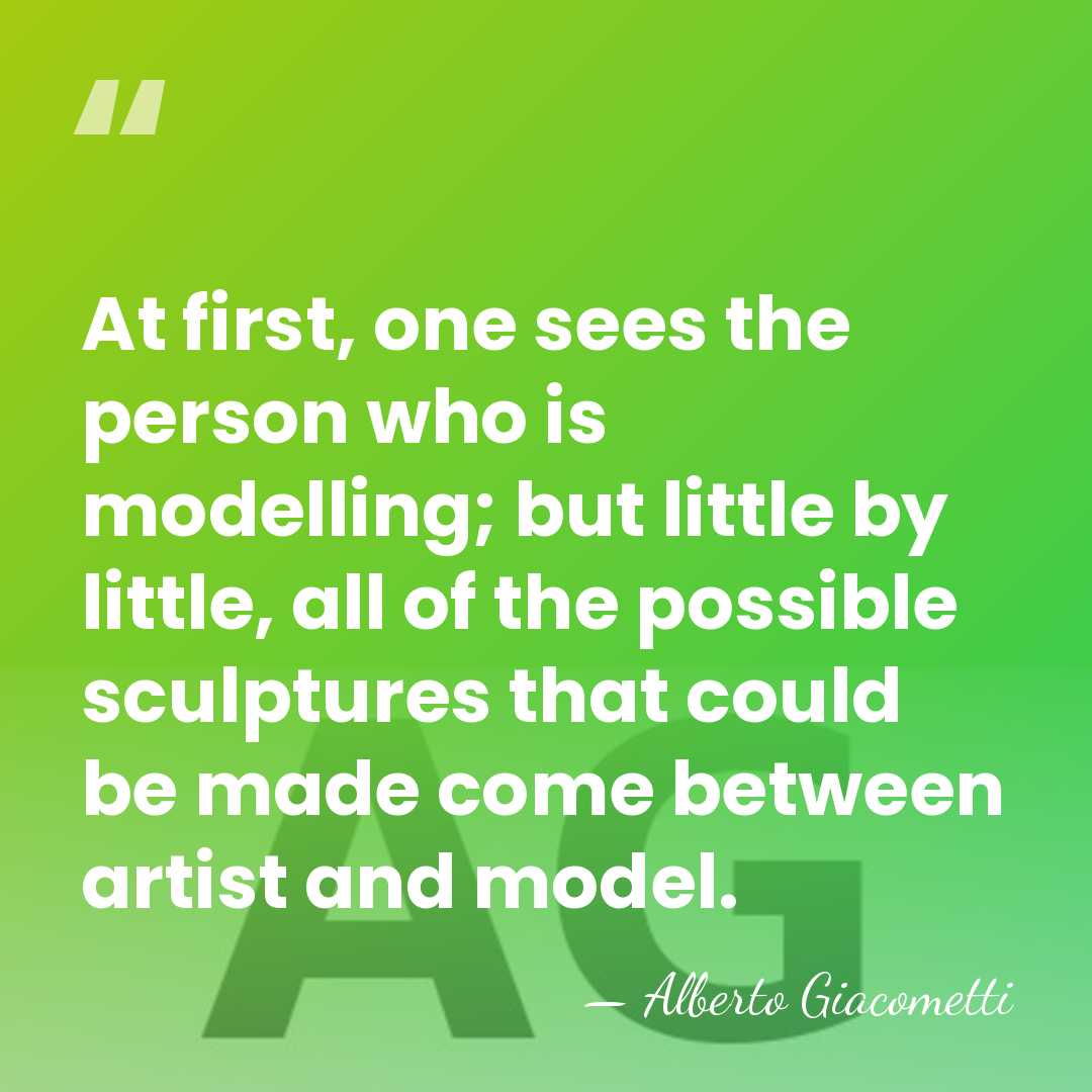 At first, one sees the person who is modelling; but little by&hellip; - Alberto Giacometti